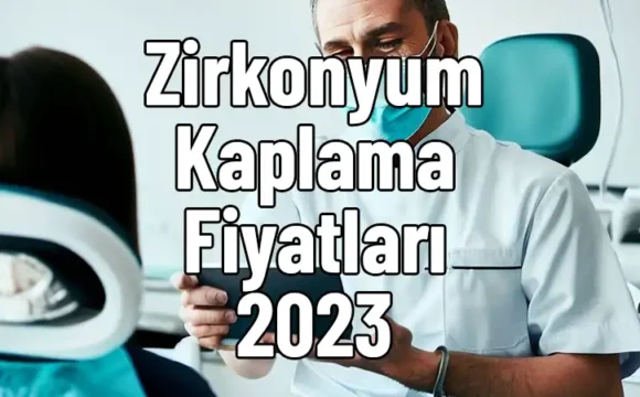 zirkonyum-kaplama-fiyatlari-2023